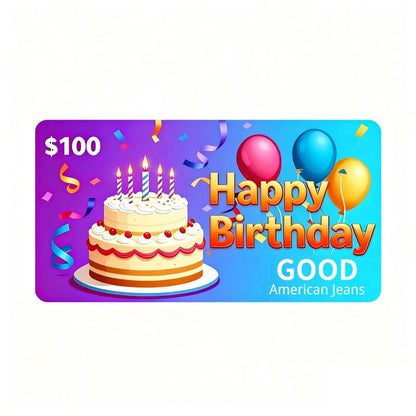 Happy Birthday Gift Card - Good American Jeans