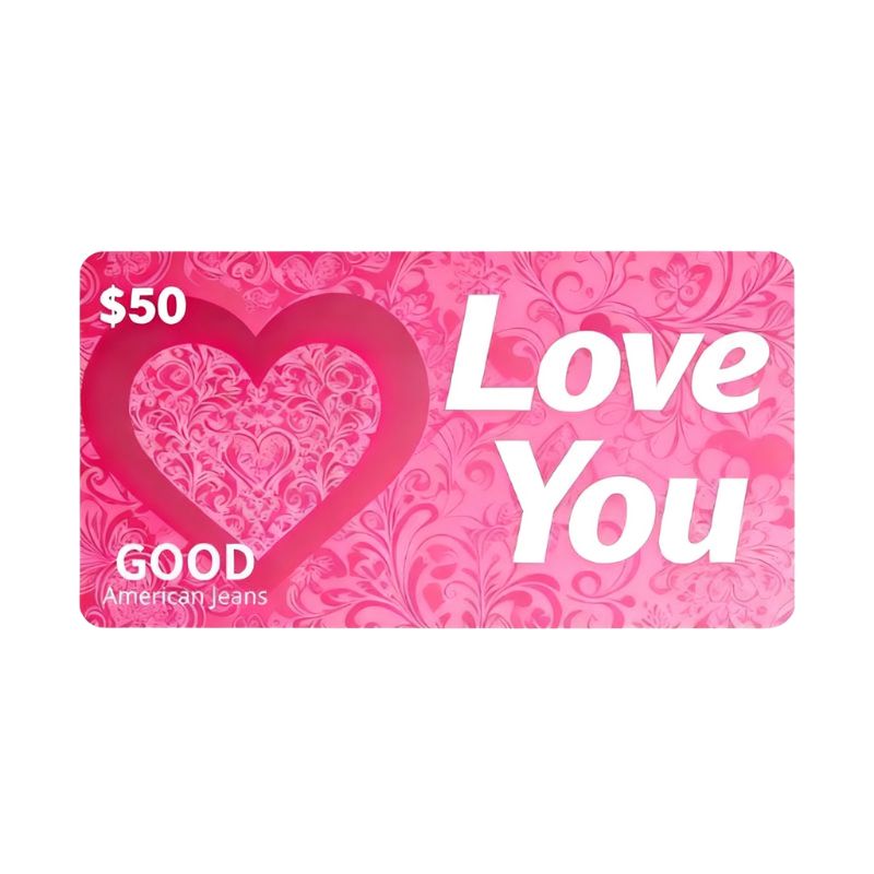 Love You Gift Card - Good American Jeans