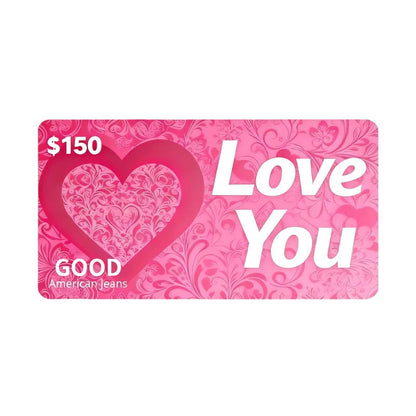 Love You Gift Card - Good American Jeans